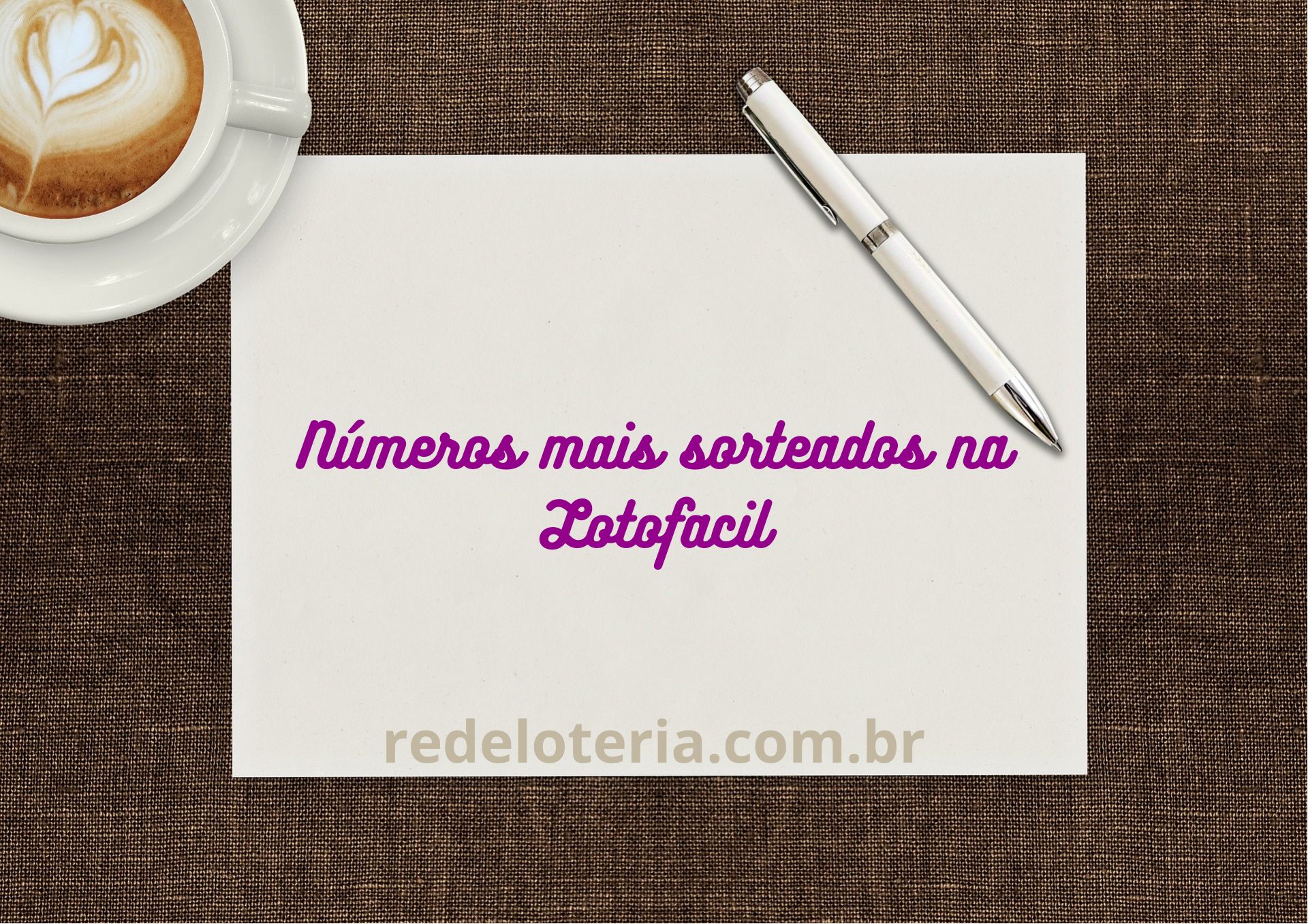 N meros Mais Sorteados Na Lotofacil Rede Loteria